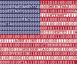 La Ciberguerra de EEUU al duro y sin guante: 30 millones para la subversi&oacute;n en Cuba y otros pa&iacute;ses